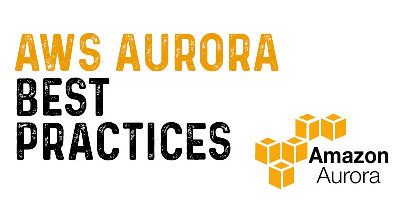 AWS aurora best practices