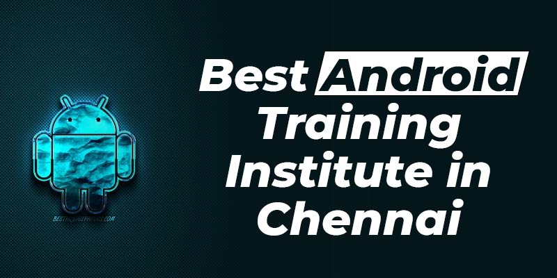 Best Android Training Institute in Chennai