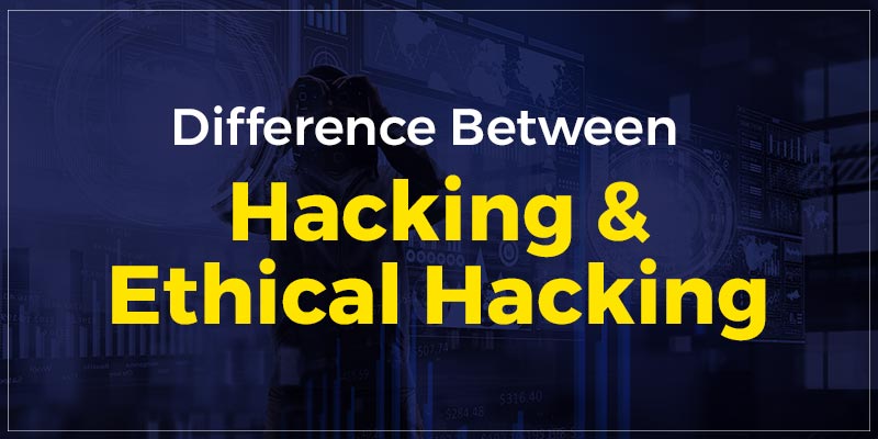 difference-between-hacking-and-ethical-hacking