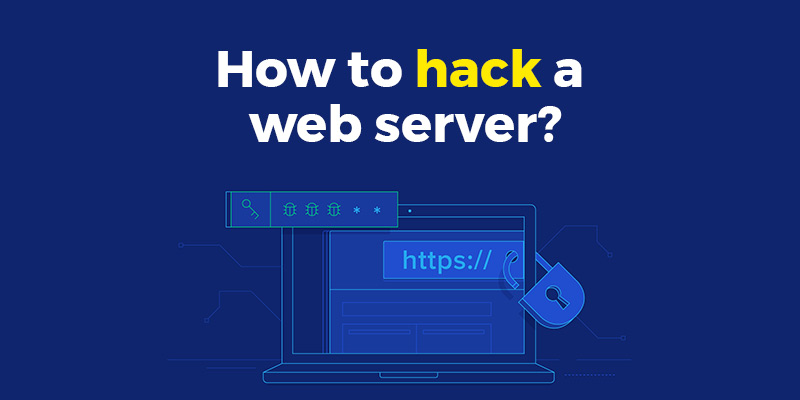 How to Hack a Web Server?