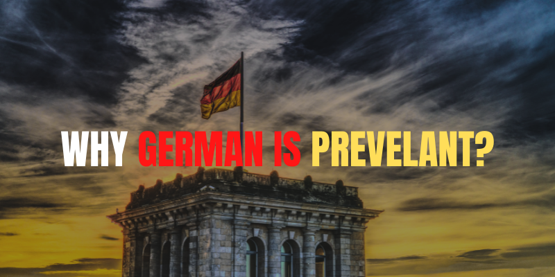 Why is the German Language Prevalent?