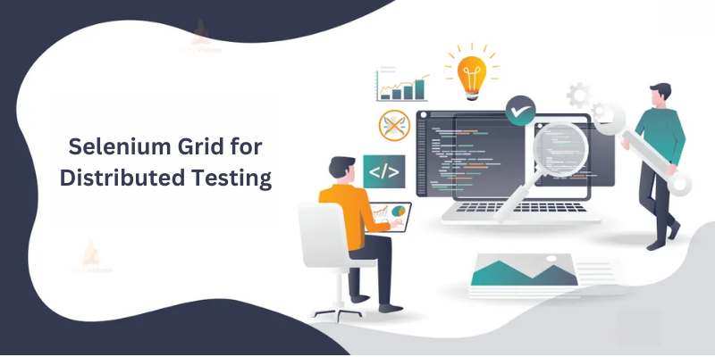 What Are the Benefits of Using Selenium Grid for Distributed Testing?